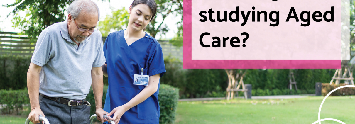 Thinking about studying Aged Care?