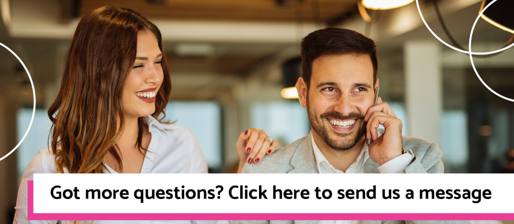 Got more questions? Click here to send us a message